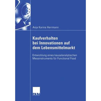 Kaufverhalten bei Innovationen auf dem Lebensmittelmarkt, Taschenbuch von Anja Karina Herrmann, Deutscher Universitätsverlag, 978-3-8244-0718-7