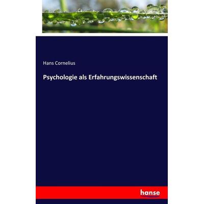 Psychologie als Erfahrungswissenschaft, Taschenbuch von Hans Cornelius, Hansebooks, 978-3-7433-1526-6