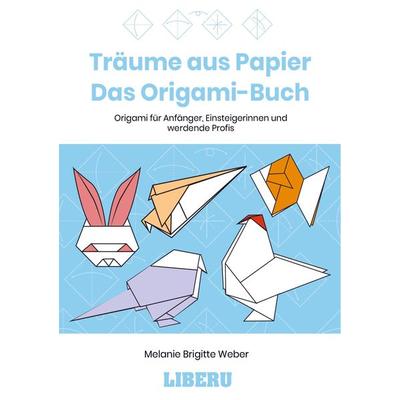 Träume aus Papier: Das Origami-Buch, Taschenbuch von Melanie Brigitte Weber, Bookmundo Direct, 978-94-036-1038-2