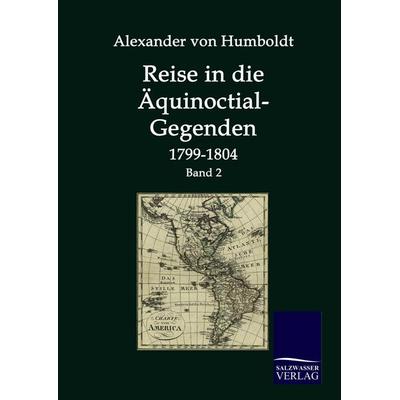 Reise in die Äquinoctial-Gegenden, Gebundene Ausgabe von Alexander Humboldt, Salzwasser, 978-3-86195-002-8