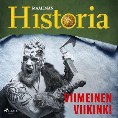 Viimeinen viikinki - Maailman historia, Audio, 9788727285368