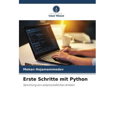 Erste Schritte mit Python, Taschenbuch von Mekan Hojamammedov, Verlag Unser Wissen, 978-620-9-65325-4