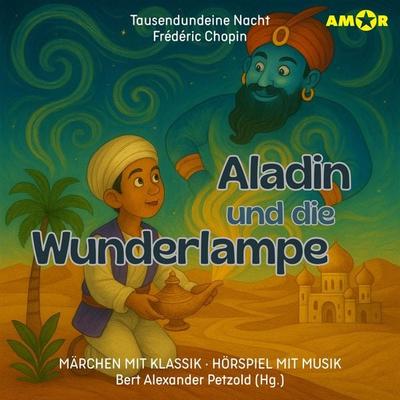 Aladin und die Wunderlampe - Tausendundeine Nacht,Frédéric Chopin, Audio, 9783692121512