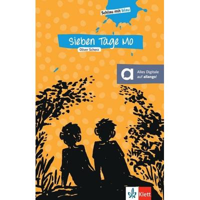 Sieben Tage Mo, Taschenbuch von Oliver Scherz, Klett Sprachen GmbH, 978-3-12-666110-2