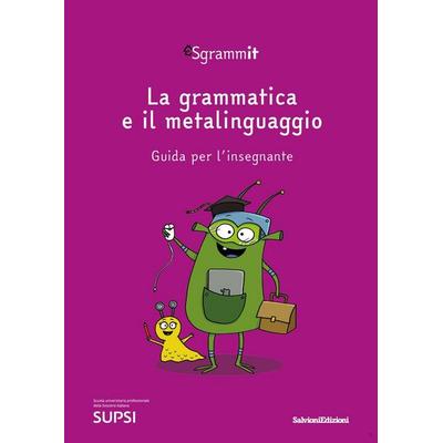 Sgrammit: quaderno viola 'La grammatica e il metalinguaggio'. Guida per l'insegnante; Taschenbuch von Centro competenze didattica dell'italiano;