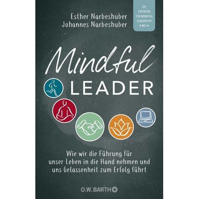 Mindful Leader, Taschenbuch von Esther Narbeshuber,Johannes Narbeshuber, O.W. Barth