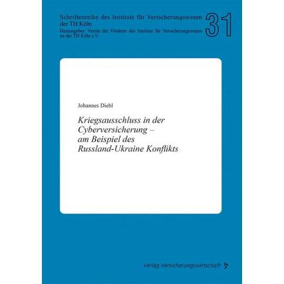 Kriegsausschluss in der Cyberversicherung – am Beispiel des Russland-Ukraine Konflikts, Taschenbuch von Johannnes Diehl, Verlag
