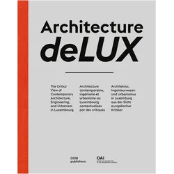ArchitecturedeLUX, Fachbücher von Anneke Bokern, Beatrix Flagner, Pierre Hurt, Inês Moreira, Maik Novotny, David Kasparek, Jean-Philippe Hugron, Tom Ravenscroft, Werner Huber, Philipp Meuser, Jakub Go¿¿biewski