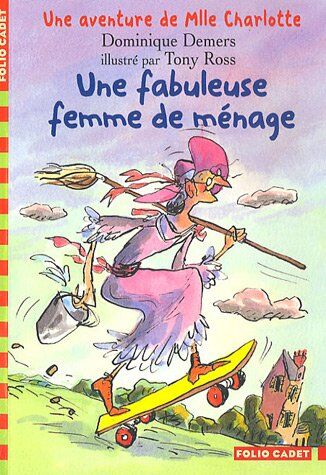 Dominique Demers - Une aventure de Mlle Charlotte. Vol. 5. Une fabuleuse femme de ménage - Preis vom 27.09.2026 03:53:48 h
