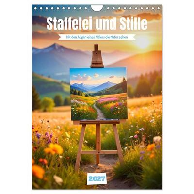 Staffelei und Stille (Wandkalender 2027 DIN A4 hoch), CALVENDO Monatskalender
