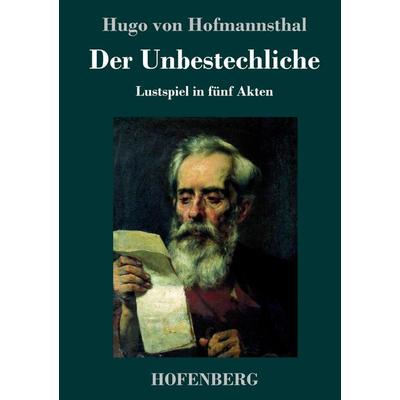Der Unbestechliche, Gebundene Ausgabe von Hugo von Hofmannsthal, Hofenberg, 978-3-7437-2148-7