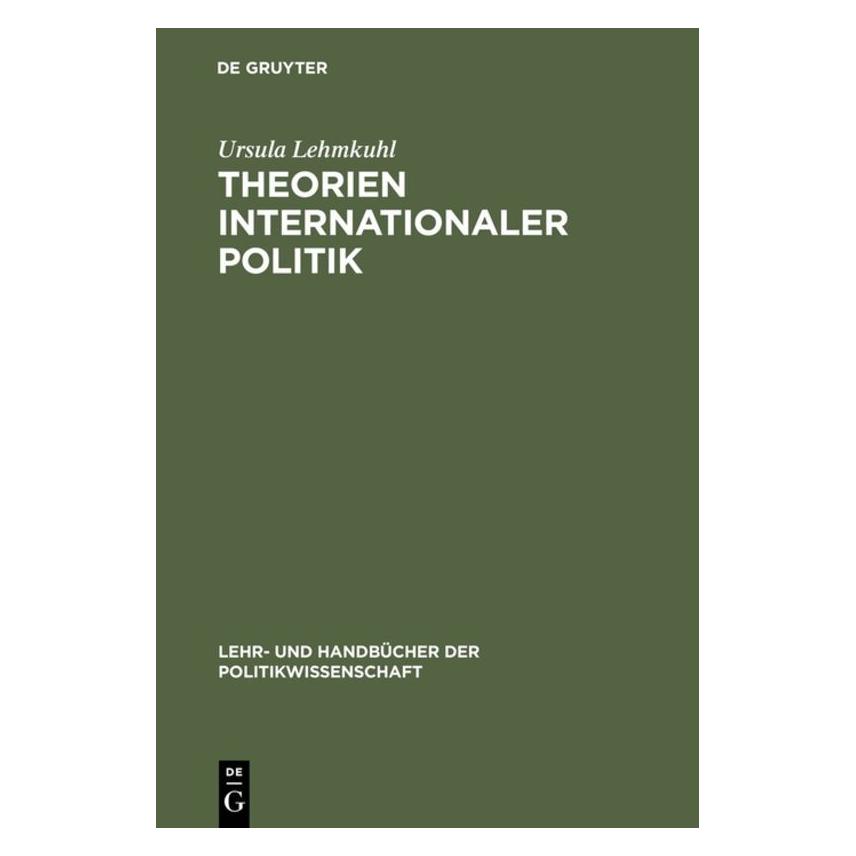 Oldenbourg Theorien internationaler Politik (Deutsch, Englisch, Hardcover, Ursula Lehmkuhl) (7762947)