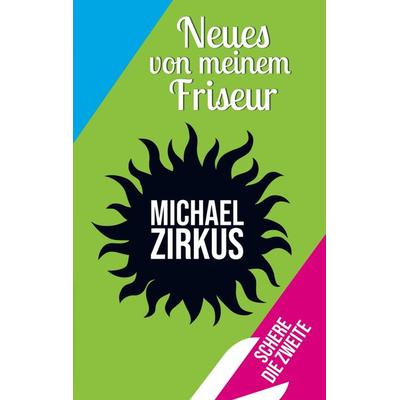 Neues von meinem Friseur, Taschenbuch von Michael Zirkus, Bookmundo, 978-94-037-6820-5