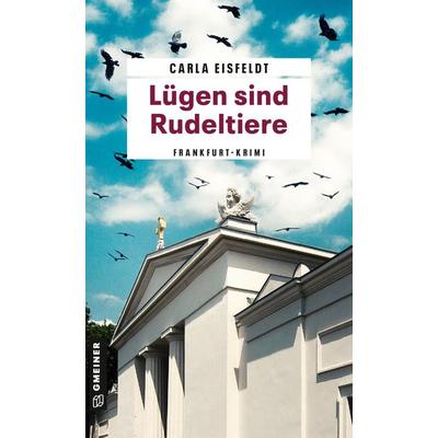 Lügen sind Rudeltiere, Taschenbuch von Carla Eisfeldt, Gmeiner-Verlag, 978-3-8392-0888-5