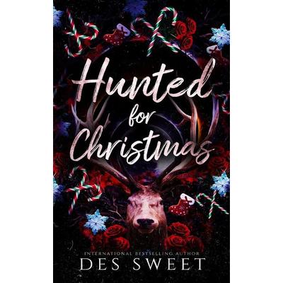 Hunted For Christmas, Taschenbuch von Des Sweet, Des Sweet Writes