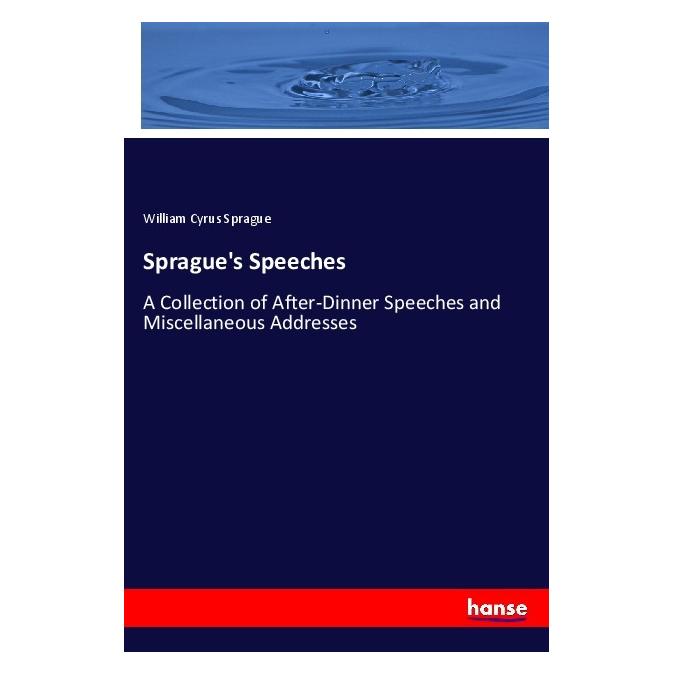 Hansebooks Sprague's Speeches (Deutsch, Softcover, William Cyrus Sprague) (55975803)