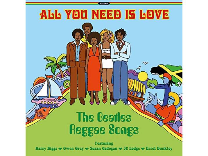 All You Need Is Love - the Beatles Reggae Songs