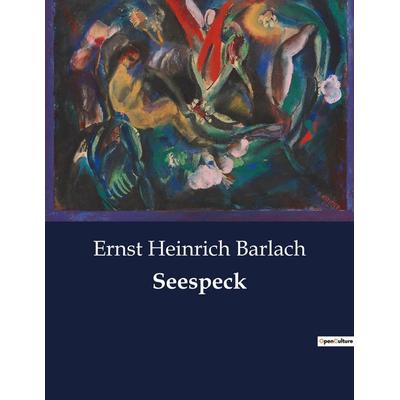 Seespeck, Taschenbuch von Ernst Heinrich Barlach, Culturea, 978-2-38508-599-5