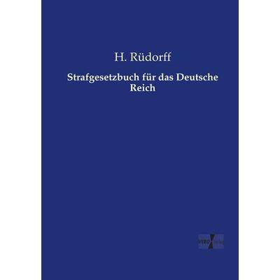Strafgesetzbuch für das Deutsche Reich, Taschenbuch von H. Rüdorff, Vero Verlag, 978-3-7372-0303-6