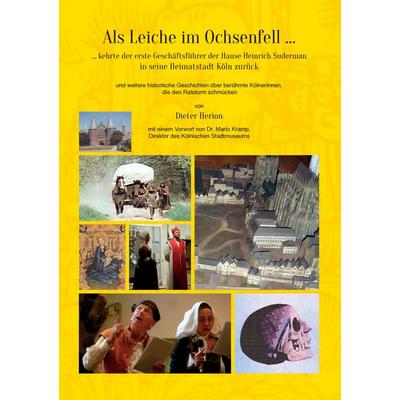 Als Leiche im Ochsenfell…, Taschenbuch von Dieter Herion, BoD – Books on Demand, 978-3-7392-6570-4