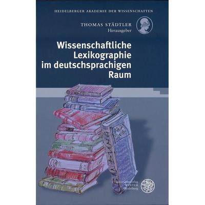 Wissenschaftliche Lexikographie im deutschsprachigen Raum, Gebundene Ausgabe von Thomas Städtler, Universitätsverlag Winter GmbH Heidelberg,
