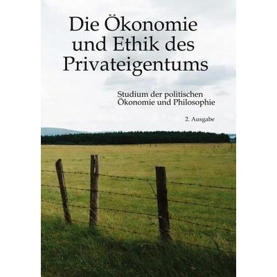 Die Ökonomie und Ethik des Privateigentums, Taschenbuch von Hans-Hermann Hoppe, Tredition, 978-3-384-88263-9