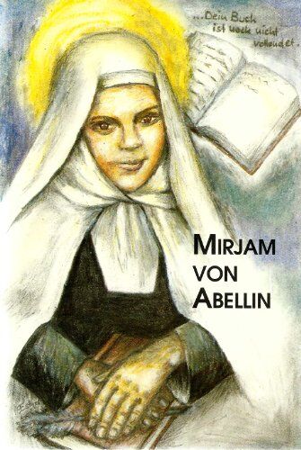 Benedikt Stolz - Mirjam von Abellin: Flamme der göttlichen Liebe - Preis vom 09.10.2026 07:28:09 h