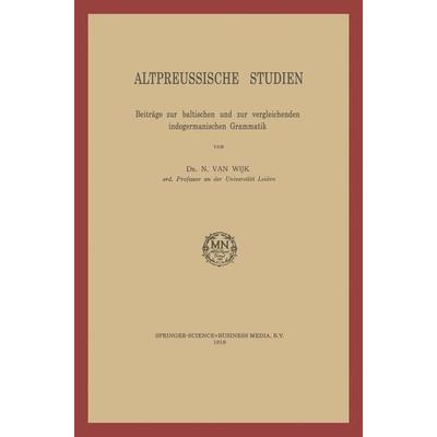 Altpreussische Studien, Taschenbuch von N. van Wijk, Springer Netherland, 978-94-017-5853-6