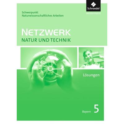 Netzwerk Natur und Technik, Schwerpunkt naturwissenschaftliches Arbeiten - Ausgabe 2017 für Gymnasien in Bayern, Geheftet von , Schroedel,