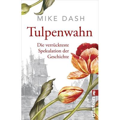 Tulpenwahn, Taschenbuch von Mike Dash, Ullstein Taschenbuch