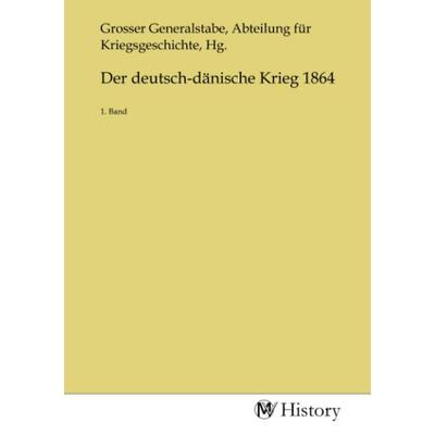 Der deutsch-dänische Krieg 1864, Taschenbuch von , MV-History, 978-3-7536-6338-8