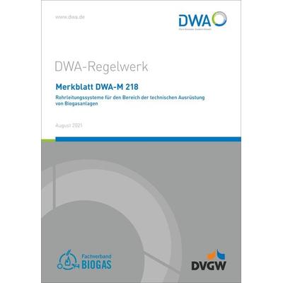 Merkblatt DWA-M 218 Rohrleitungssysteme für den Bereich der technischen Ausrüstung von Biogasanlagen, Taschenbuch von , Deutsche Vereinigung für