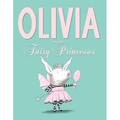 Olivia and the Fairy Princesses, Gebundene Ausgabe von Ian Falconer, Simon & Schuster Us, 978-1-4424-5027-1