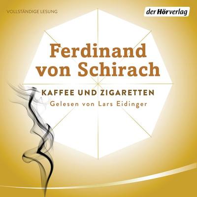 Kaffee und Zigaretten - Ferdinand von Schirach, Audio, 9783844533910