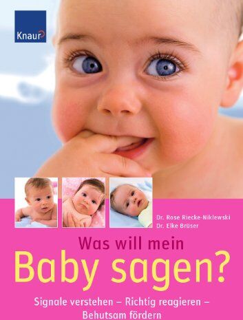Rose Riecke-Niklewski - Was will mein Baby sagen?: Signale verstehen - Richtig reagieren - Behutsam fördern - Preis vom 09.10.2026 07:28:09 h