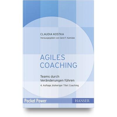 Agiles Coaching, Gebundene Ausgabe von Claudia Kostka, Carl Hanser, 978-3-446-44651-9