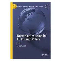 Norm Contestation in EU Foreign Policy, Fachbücher von Diego Badell