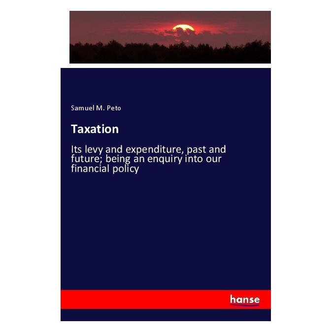 Hansebooks Taxation (Englisch, Softcover, Samuel M Peto) (56058693)