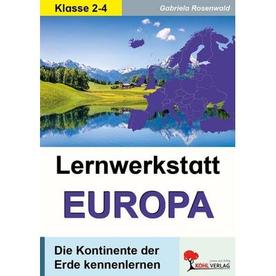 Lernwerkstatt EUROPA, Taschenbuch von Gabriela Rosenwald, KOHL VERLAG Der Verlag mit dem Baum, 978-3-95686-795-8