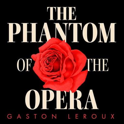 The Phantom of the Opera - Gaston Leroux, Audio, 9781836771678