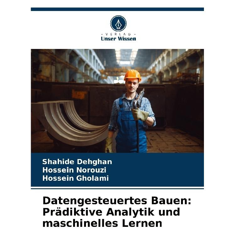Umbreit Datengesteuertes Bauen: Prädiktive Analytik und maschinelles Lernen (Deutsch, Softcover, Hossein Gholami, Hossein Norouzi, Shahide Dehghan) (63565765)