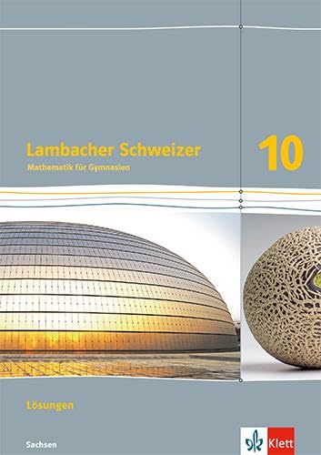 Lambacher Schweizer Mathematik 10. Ausgabe Sachsen: Lösungen Klasse 10 (Lambacher Schweizer. Ausgabe für Sachsen ab 2019) - Preis vom 07.10.2026 11:45:10 h