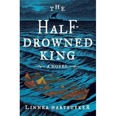Half-Drowned King, The, Taschenbuch von Linnea Hartsuyker, HarperCollins US, 978-0-06-256370-5