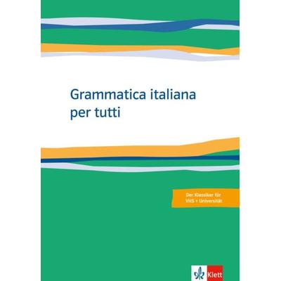 Grammatica italiana per tutti, Taschenbuch von Franco Acanfora,Gerhard Kirsten,Barbara Mack, Klett Sprachen GmbH, 978-3-12-526221-8