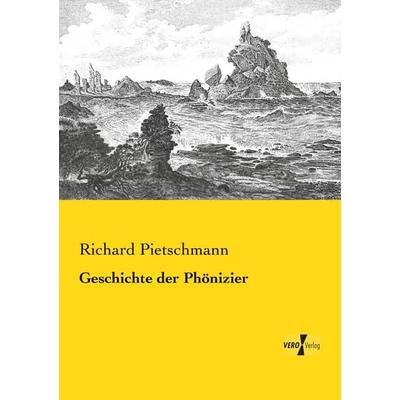 Geschichte der Phönizier, Taschenbuch von Richard Pietschmann, BoD - Books on Demand, 978-3-95610-144-1