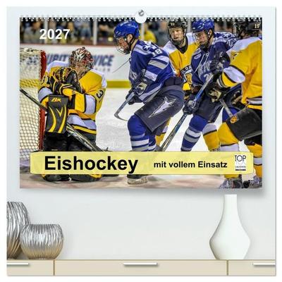 Mit vollem Einsatz - Eishockey (hochwertiger Premium Wandkalender 2027 DIN A2 quer), Kunstdruck in Hochglanz