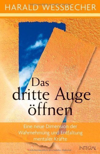 Harald Wessbecher - Das dritte Auge öffnen: Eine neue Dimension der Wahrnehmung und Entfaltung mentaler Kräfte - Preis vom 01.10.2026 17:08:56 h
