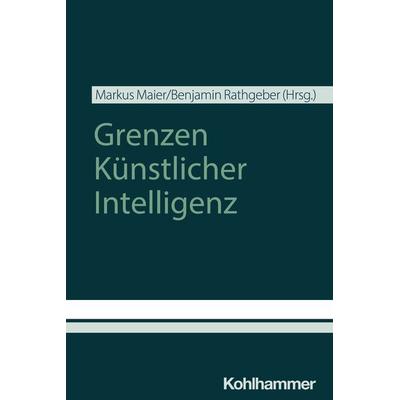 Grenzen Künstlicher Intelligenz, Taschenbuch von , Kohlhammer, 978-3-17-045343-2
