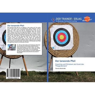 Der tanzende Pfeil, Taschenbuch von Thomas Nisslmüller, Trainerverlag, 978-620-2-49401-4