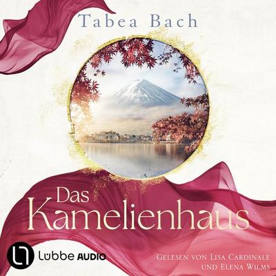 Das Kamelienhaus - Kamelienhaus-Saga, Teil 1 - Tabea Bach, Audio, 9783754019245